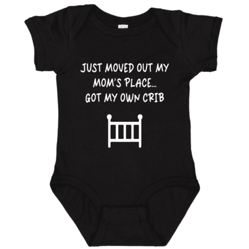 Just Moved Out Moms Place Funny Baby Bodysuit, Got My Own Crib Infant Onesie, Newborn Baby Shower Gift