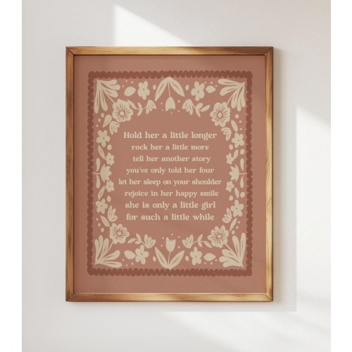 Hold Her a Little Longer Poem Print |  Nursery Wall Art for Girl's Room