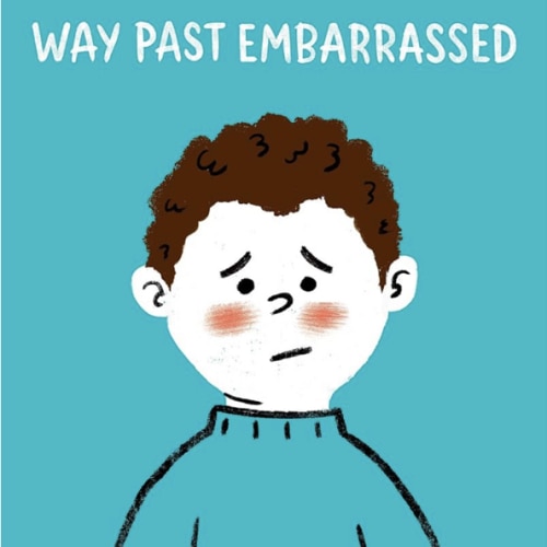 Way Past Embarrassed (GREAT BIG FEELINGS®)