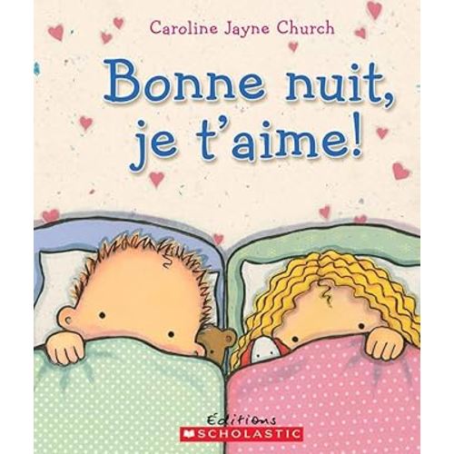 Bonne Nuit, Je t'Aime! (French Edition)