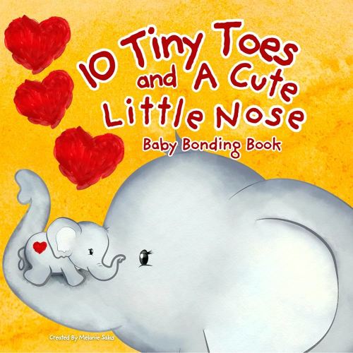 10 Tiny Toes and a Cute Little Nose: Bonding with Newborn Baby Book, Parents Choice Baby Read Aloud, Baby Book for Shower Gift