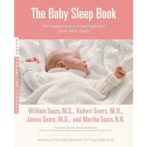 The Baby Sleep Book: The Complete Guide to a Good Night's Rest for the Whole Family (Sears Parenting Library)