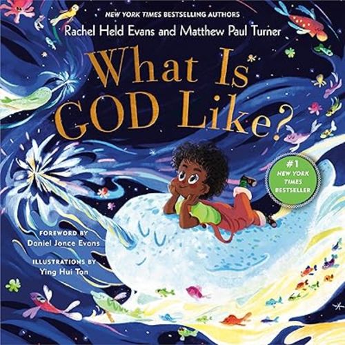 What Is God Like? Hardcover – Picture Book, June 15, 2021