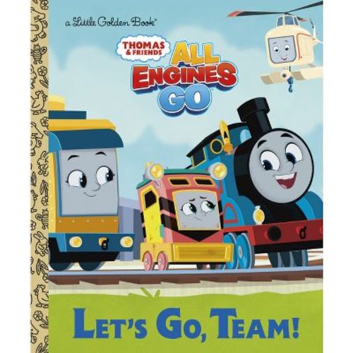 Let's Go, Team! (Thomas & Friends: All Engines Go) - (Little Golden Book) by Golden Books (Hardcover)