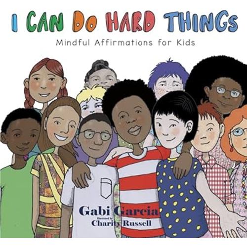 I Can Do Hard Things: Mindful Affirmations for Kids