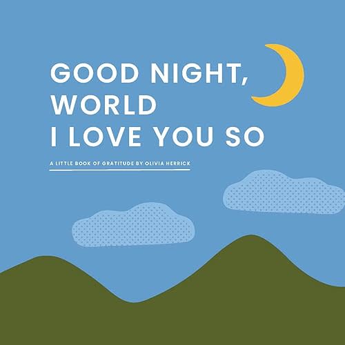 Good Night, World―I Love You So: A Little Book of Gratitude