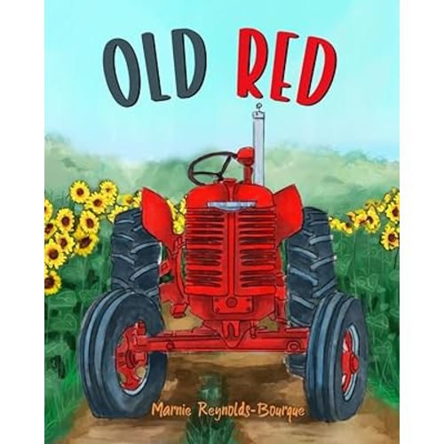 Old Red: An old tractor gets a new life! (Old Red's Adventures)