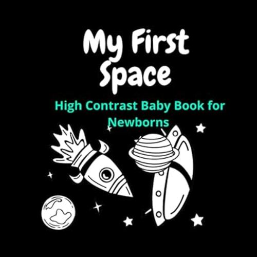 My First Space: High Contrast Baby Book for Newborns