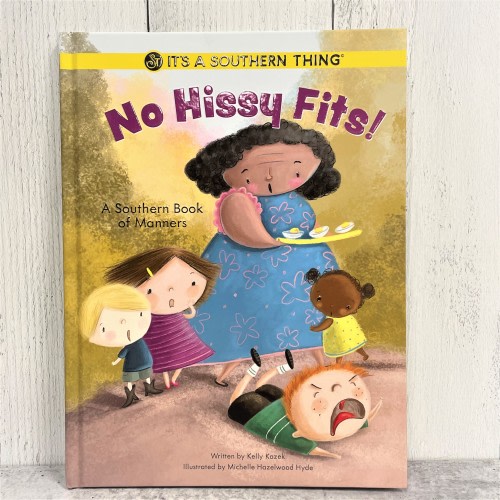 No Hissy Fits : A Southern Book of Manners