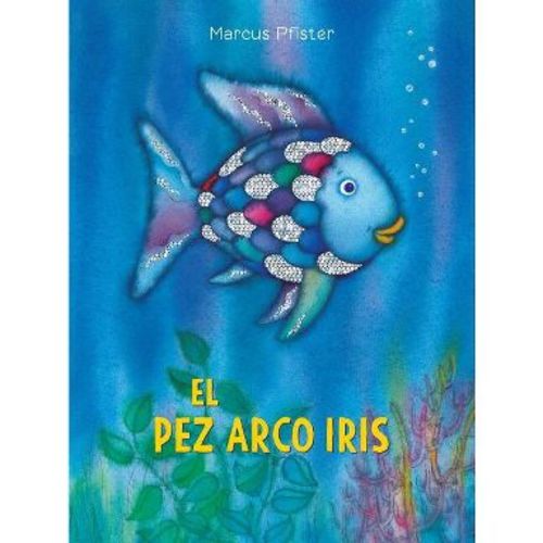 El Pez Arco Iris - (Rainbow Fish) by Marcus Pfister (Paperback)