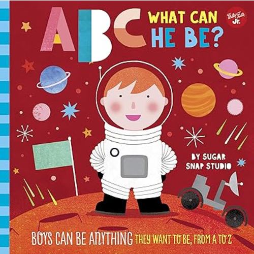 ABC for Me: ABC What Can He Be?: Boys can be anything they want to be, from A to Z (Volume 6)
