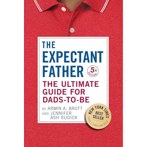 The Expectant Father: The Ultimate Guide for Dads-to-Be (The New Father)