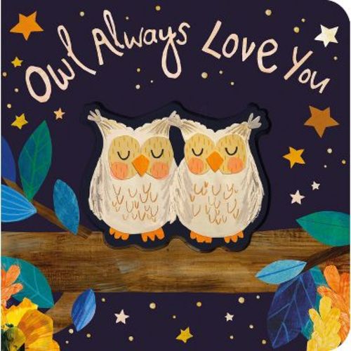 Owl Always Love You - by Patricia Hegarty (Board Book)