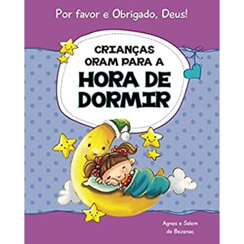 Crianças oram para a hora de dormir: 15 orações para crianças (Por favor e Obrigado, Deus!) (Portuguese Edition)