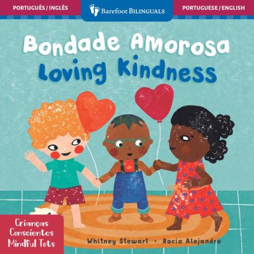 Bondade Amorosa: Loving Kindness (Bilingual Portuguese & English) Board Book