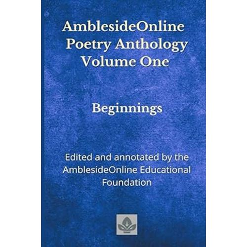 AmblesideOnline Poetry Anthology Volume One: Beginnings
