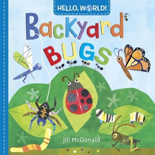 Hello, World! Backyard Bugs - by Jill McDonald (Board Book)