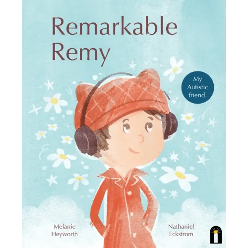 Remarkable Remy a book by Melanie Heyworth and Nathaniel Eckstrom - Bookshop.org US