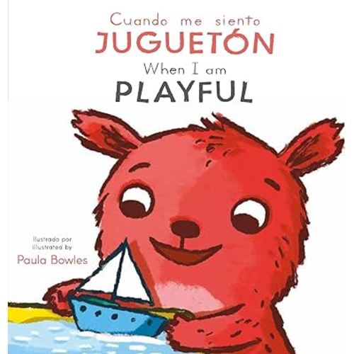 Cuando me siento Juguetón/ When I am Playful (First Behaviors (Spanish/English Bilingual))