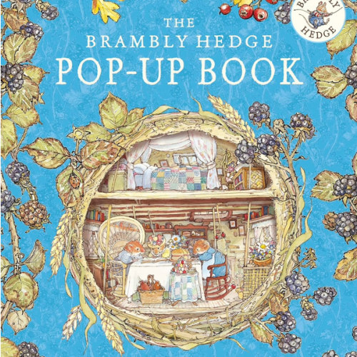 The Brambly Hedge Pop-Up Book: The newest addition to Brambly Hedge, perfect for gifting – relive this illustrated children’s classic, now in 3D!