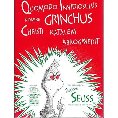 Quomodo Invidiosulus Nomine Grinchus Christi Natalem Abrogaverit: How the Grinch Stole Christmas in Latin (Latin Edition)