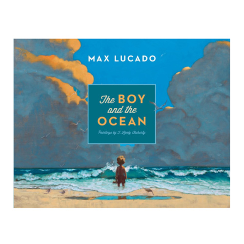 The Boy and the Ocean by Max Lucado