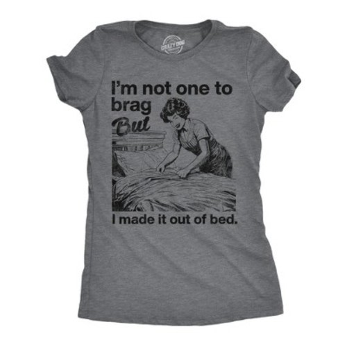 Womens Funny T Shirts Im Not One to Brag But I Made It Out Of Bed Sarcastic Graphic Novelty Tee for Ladies - Crazy Dog Women's T Shirt With XXL
