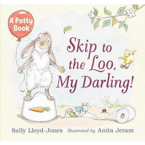 Skip to the Loo, My Darling! A Potty Book