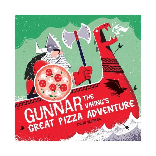 Gunnar the Viking's Great Pizza Adventure - by Diego Vaisberg (Hardcover)