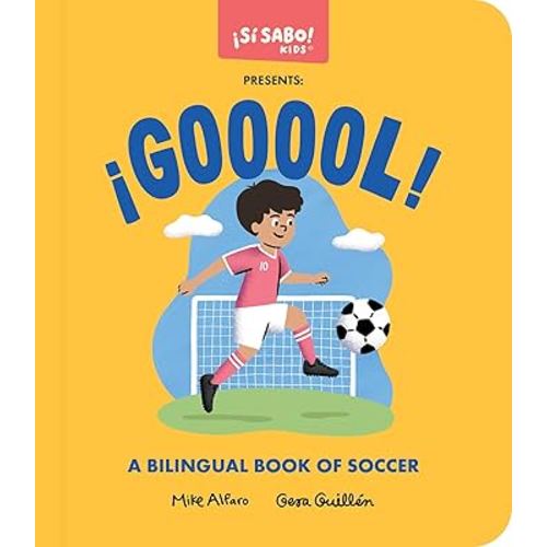 ¡GOOOOL!: A Soccer Book for Kids (Spanish and English) (Si Sabo Kids)