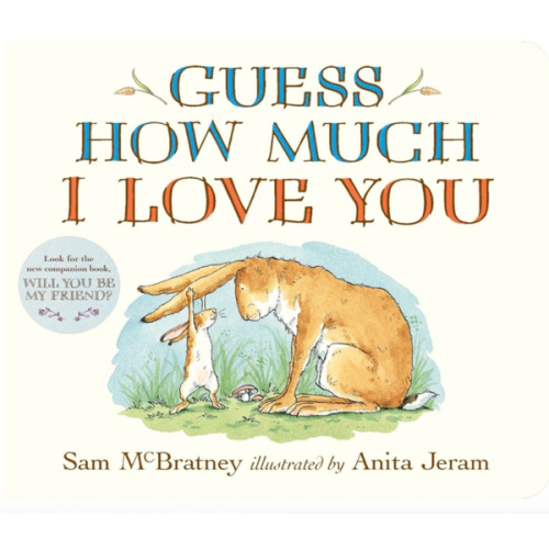 Guess How Much I Love You: (An Ideal Gift for Mothers Day & Baby Showers, and Bedtime Story for Babies & Toddlers)