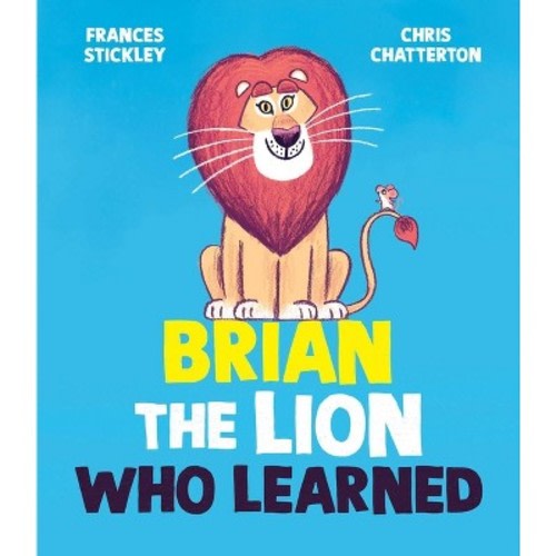 Brian the Lion Who Learned - by  Frances Stickley