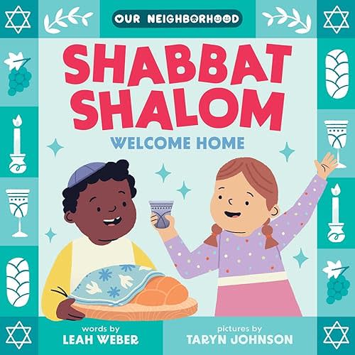 Shabbat Shalom, Welcome Home (An Our Neighborhood Series Board Book for Toddlers Celebrating Judaism) Board book – November 26, 2024
