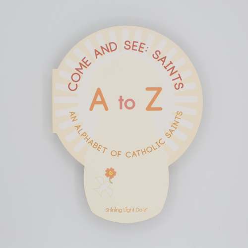 Come and See: Saints A to Z - An Alphabet of Catholic Saints - shaped board book