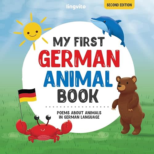 My First German Animal Book: Poems about animals in German Language: Learn about animals with your first German book. A German picture book that will ... for Bilingual Children) (German Edition)