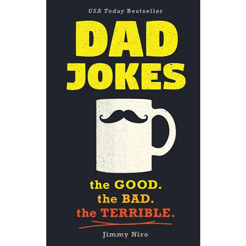 Dad Jokes: Over 600 of the Best (Worst) Jokes Around and Perfect Gift for All Ages!