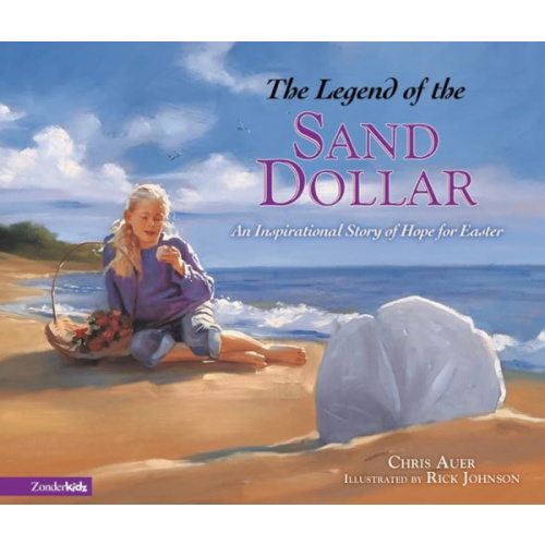 The Legend of the Sand Dollar: An Inspirational Story of Hope for Easter