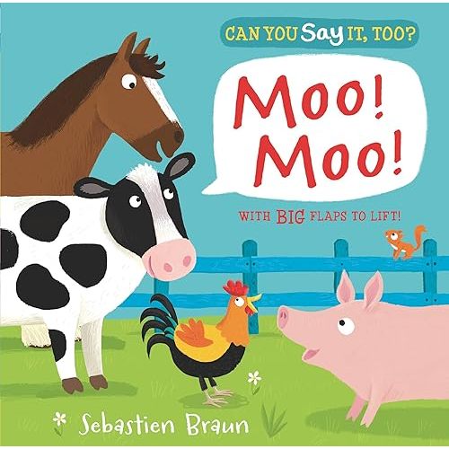 Can You Say It, Too? Moo! Moo!: (An Interactive Lift-the-Flap Farm Animals Sound Book Featuring Cows, Pigs, and Horses - For Babies and Toddlers) Board book – Lift the flap, February 11, 2014