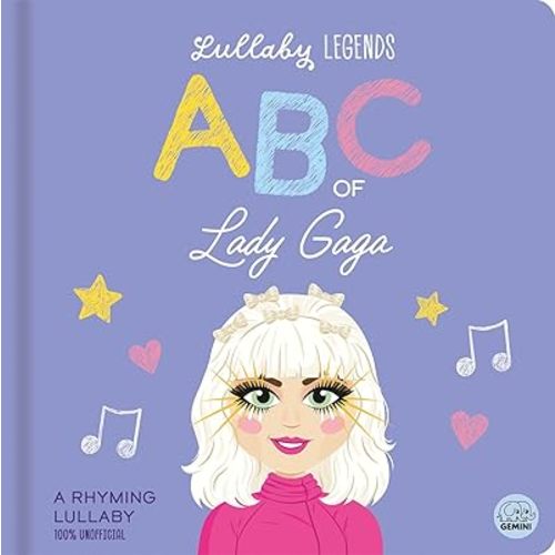 Lullaby Legends: ABC of Lady Gaga: A Rhyming Lullaby Board book – July 8, 2025