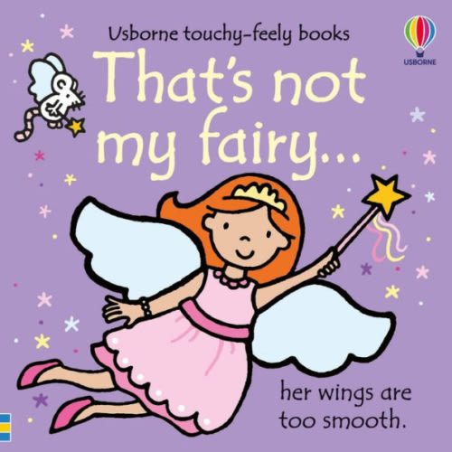 That's not my fairy.: An Interactive, Sensory Touchy-Feely Book Featuring Fantastical Creatures with Tactile Patches for Babies and Toddlers (THAT'S NOT MY�)