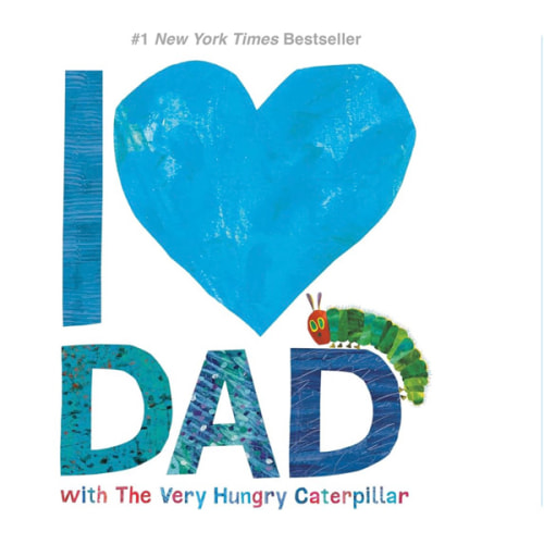 I Love Dad with The Very Hungry Caterpillar (The World of Eric Carle)