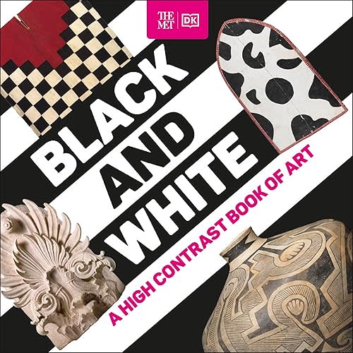 The Met Black and White: A High Contrast Book of Art (DK The Met) Board book – April 16, 2024