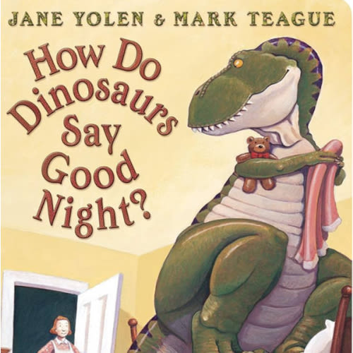 How Do Dinosaurs Say Good Night?