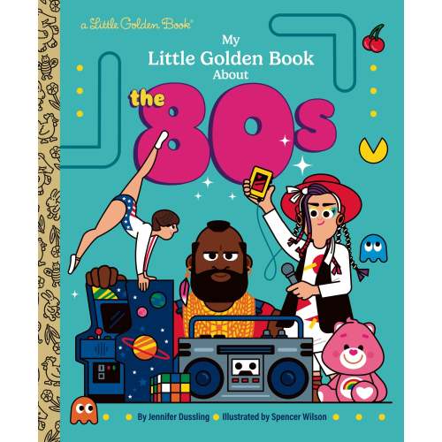 My Little Golden Book About the 80s | Barnes & Noble®