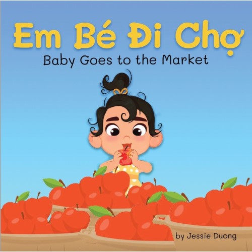 Vietnamese English Bilingual Children’s Book: Em Be Di Cho, Baby Goes To Market