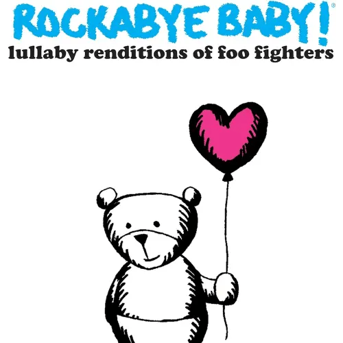 Rockabye Baby! Lullaby Renditions of Foo Fighters