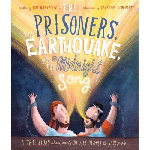 The Prisoners, the Earthquake, and the Midnight Song Storybook - (Tales That Tell the Truth) by Bob Hartman (Hardcover)