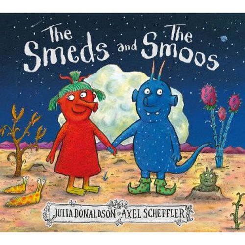 The Smeds and the Smoos - by Julia Donaldson (Hardcover)