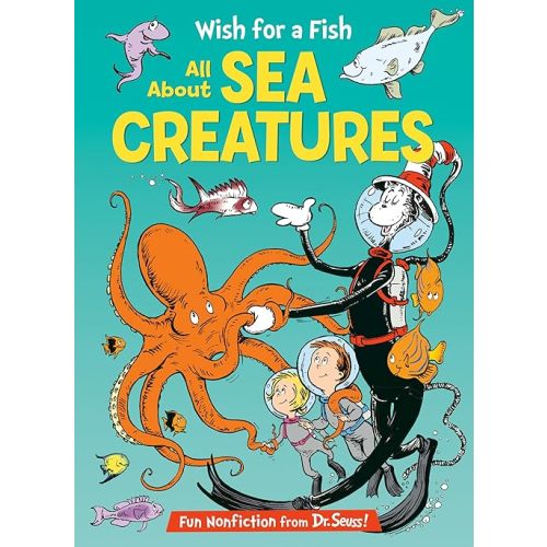 Wish for a Fish: All About Sea Creatures (The Cat in the Hat's Learning Library) Hardcover – Picture Book, April 6, 1999