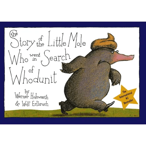 The Story of the Little Mole Who Went in Search of Whodunit: A Picture Book
